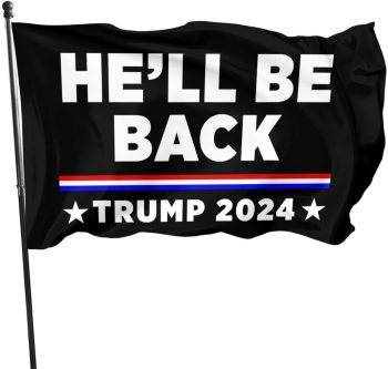 2024 Donald Trump He Will Be Back  3×5 Indoor Outdoor Flag Thick Fabric Waterproof All Products