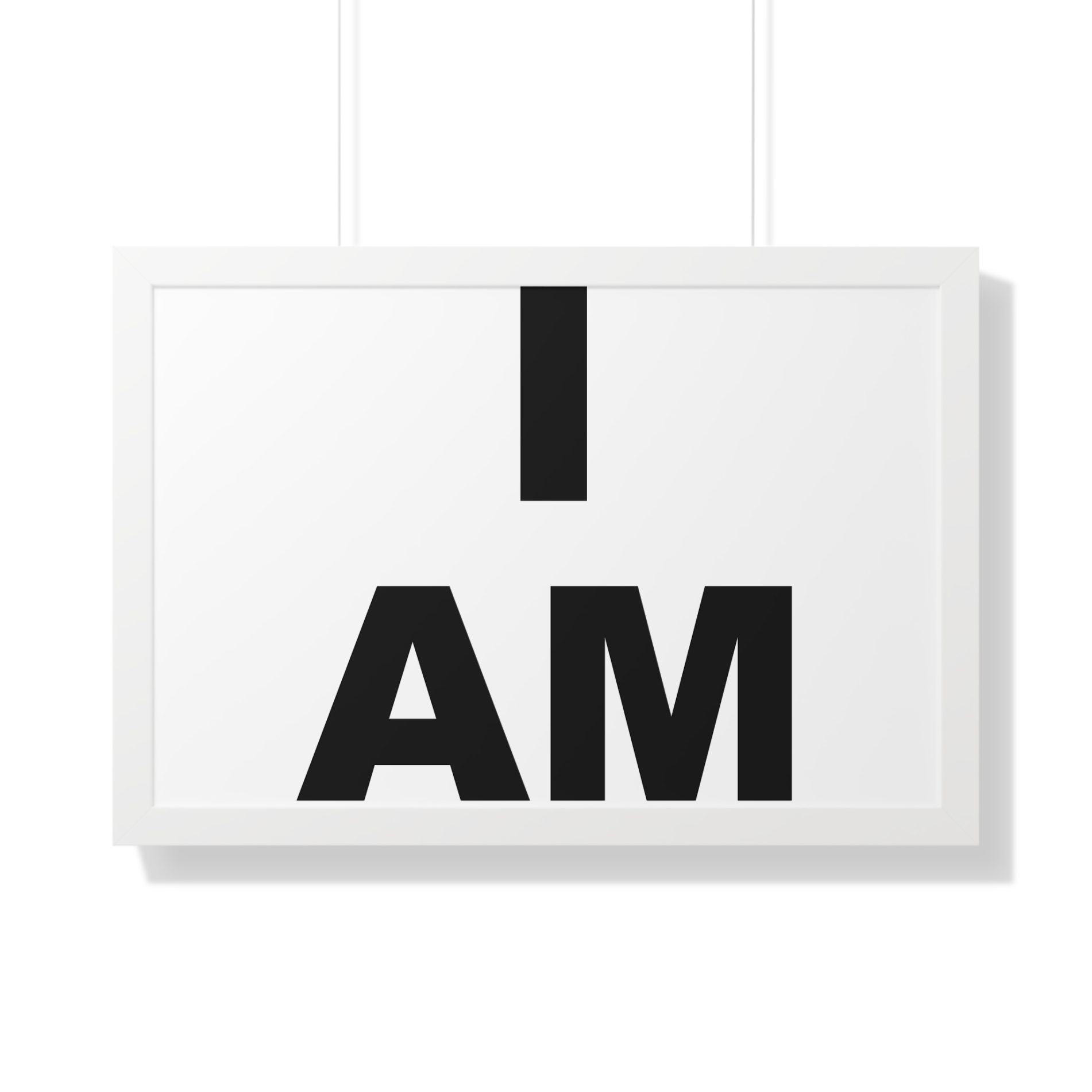 “I AM” Consciousness Framed Print – Bold Simplicity in Black & White Framed Horizontal Poster 24