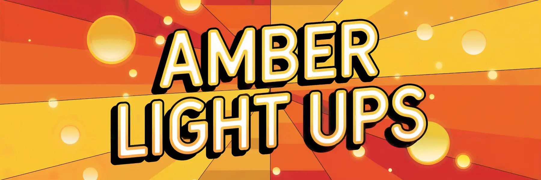 Amber Light Ups