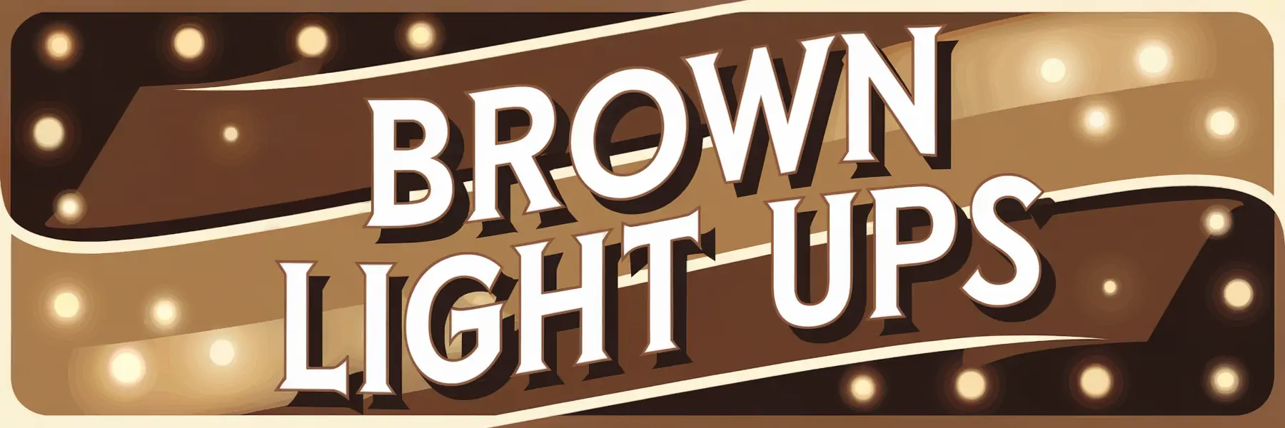 Brown Light Ups