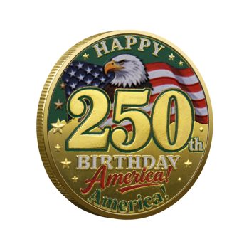 Happy 250th Birthday America Commemorative Gold Plated Coin 4th of July